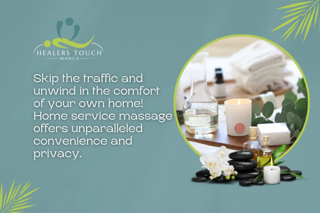 Home service massage in Manila offers convenience and privacy over day spas.